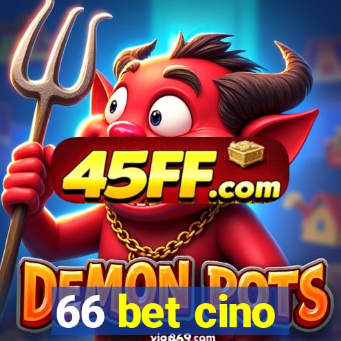 66 bet cino